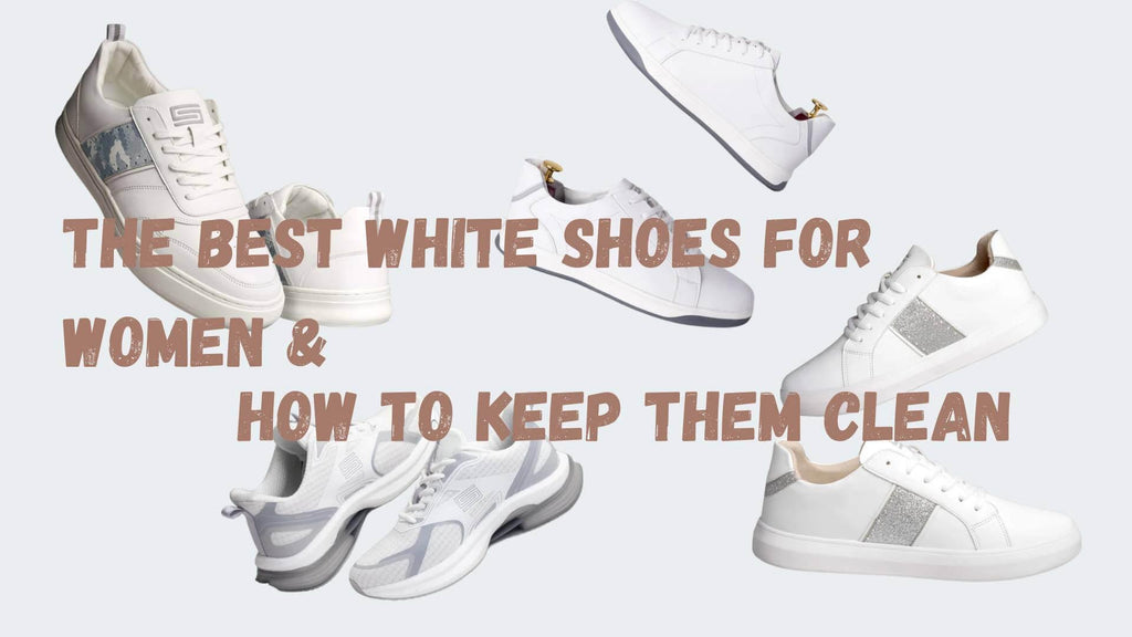 The Best White Shoes for Women & How to Keep Them Clean