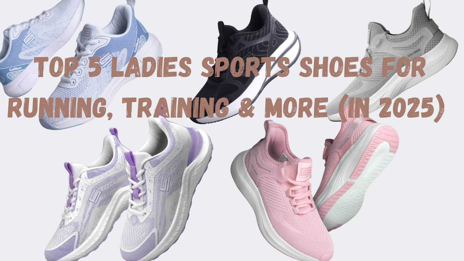 Top five Ladies Sports Shoes for Running, Training & More