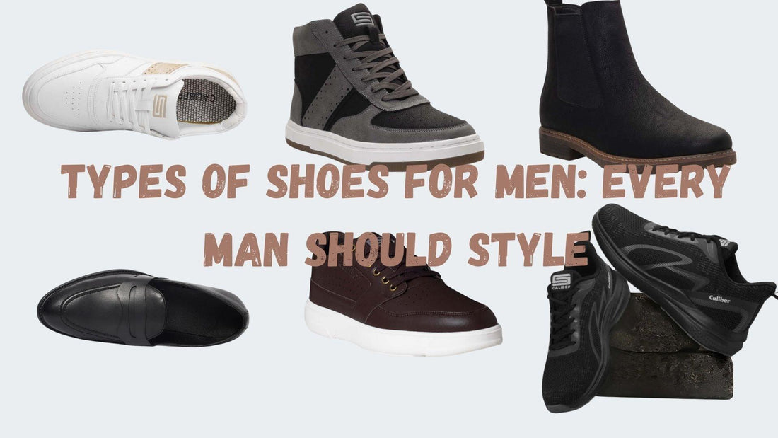 Types of Shoes For Men: Every Man Should Style